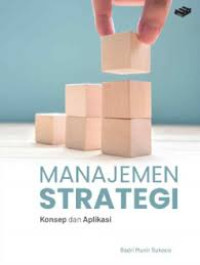 Image of Manajemen Strategi : Konsep dan Aplikasi