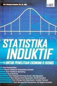 Image of Statistika Induktif : Untuk Penelitian Ekonomi & Bisnis